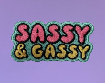 Sassy & Gassy Iron On Patch 3”