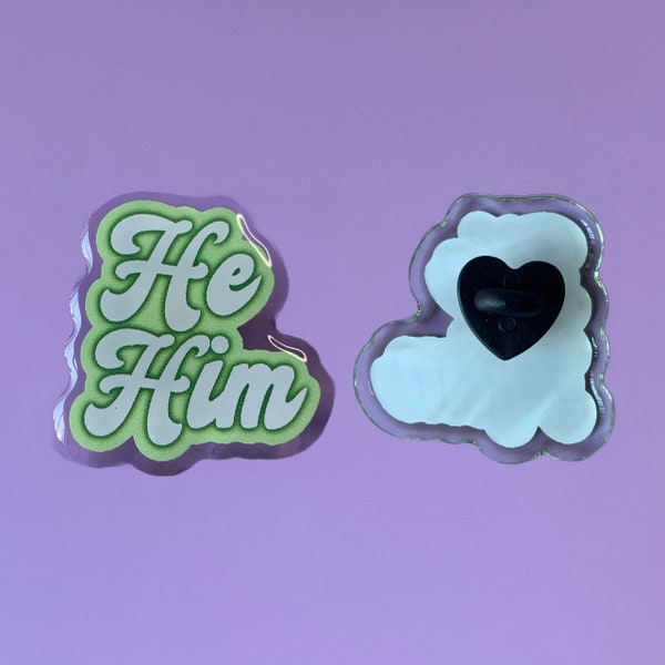 He/Him Pronoun Acrylic Pin 1.5"