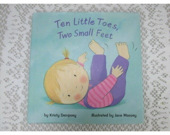 Ten Little Toes, Two Small Feet by Dempsey, Kristy