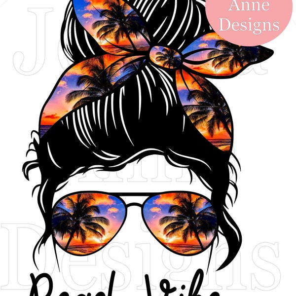 Messy Bun Beach Vibes PNG Sublimation instant digital design download