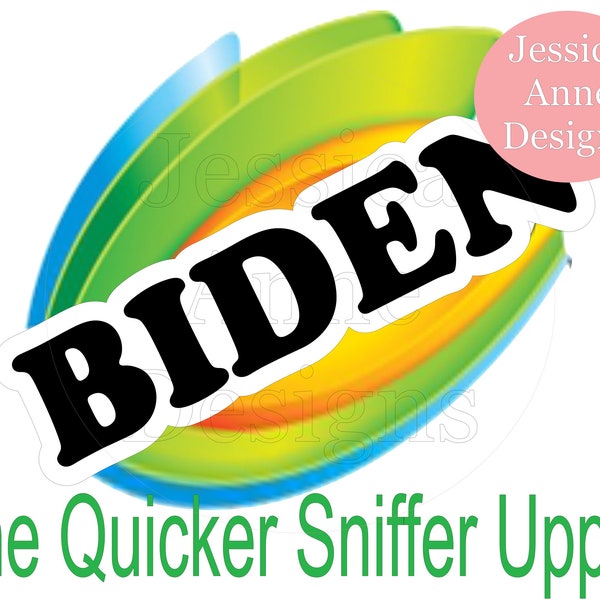 Biden The Quicker Sniffer Upper PNG sublimation instant digital design