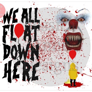 May include: A white background with red blood splatters. A black and white image of a clown's face with sharp teeth and a red nose. The text "We All Float Down Here" is in black and white. A red balloon is floating above the clown's face. A small figure in a yellow raincoat is standing in front of the clown's face, holding a red balloon.