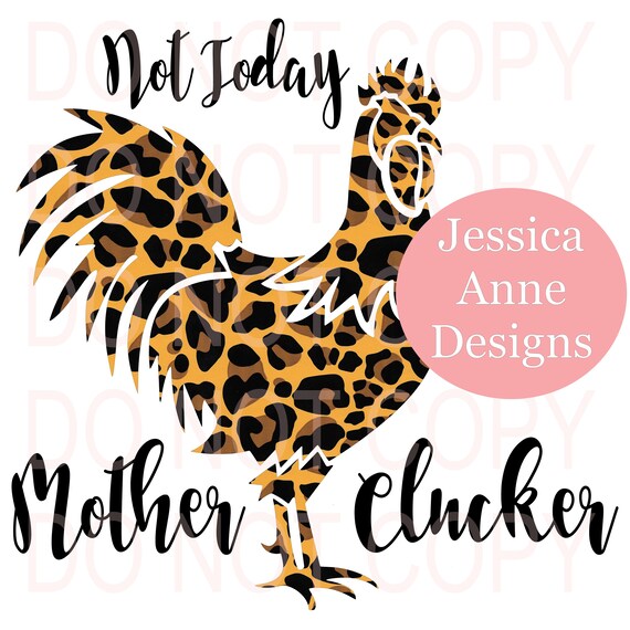 Not Today Mother Clucker Chicken Leopard Print PNG Sublimation | Etsy