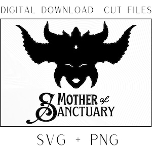 May include: Black and white silhouette of a demon with horns and a crown. The text "Mother of Sanctuary" is below the demon. The text "SVG + PNG" is below the text.