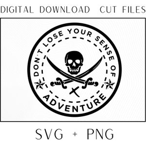 Ne perdez pas votre sens de l'aventure Badge pirate SVG PNG, fichier de coupe, décalcomanie
