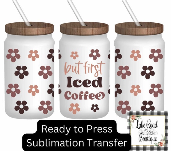Iced Coffee Ready to Press Sublimation Transfers Glass Can Etsy