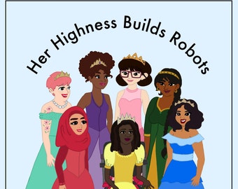 Her Highness Builds Robots A Modern Princess ColoringBook