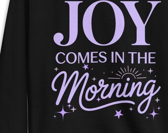 Joy Comes in the Morning Sweatshirt • Christian Black Crewneck • Pastel Purple Faith Quote • Inspirational Bible Verse Unisex Sweatshirt
