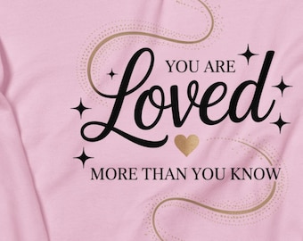You Are Loved More Than You Know unisex Sweatshirt • Pastel Angelic Quote Sweater • Soft Aesthetic Comfort Gift • Inspirational gift
