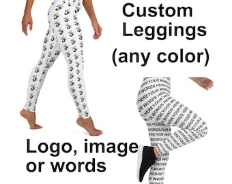 Custom Leggings, Personalized Custom Logo, Custom picture, custom words yoga or regular all over print legging- ANY color you want!