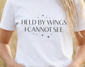 Held by wings I cannot see christian unisex t shirt, christian tee shirt quote minimalist t shirt