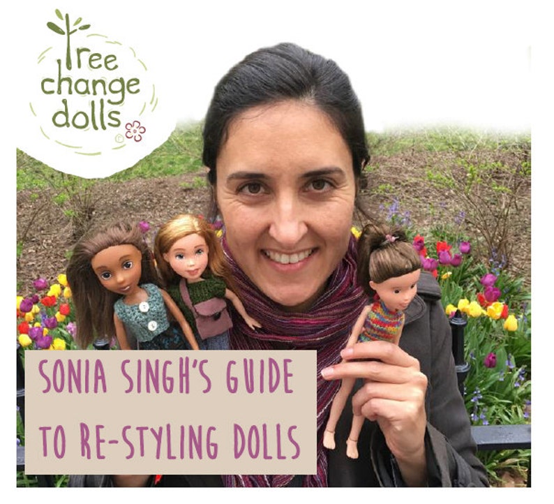 Tree Change Dolls® Sonia Singh's Guide to Re-styling Dolls by Sonia Singh image 1