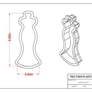 May include: A line drawing of a 5-inch tall cookie cutter in the shape of a queen chess piece. The cutter is 2.06 inches wide. The drawing is labeled "dress-36 5.0" and "0.021".