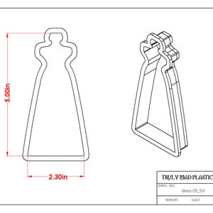 May include: A line drawing of a dress-shaped cookie cutter. The cutter is 5 inches tall and 2.3 inches wide. The drawing is labeled "dress-35.5.0" and "0.021".