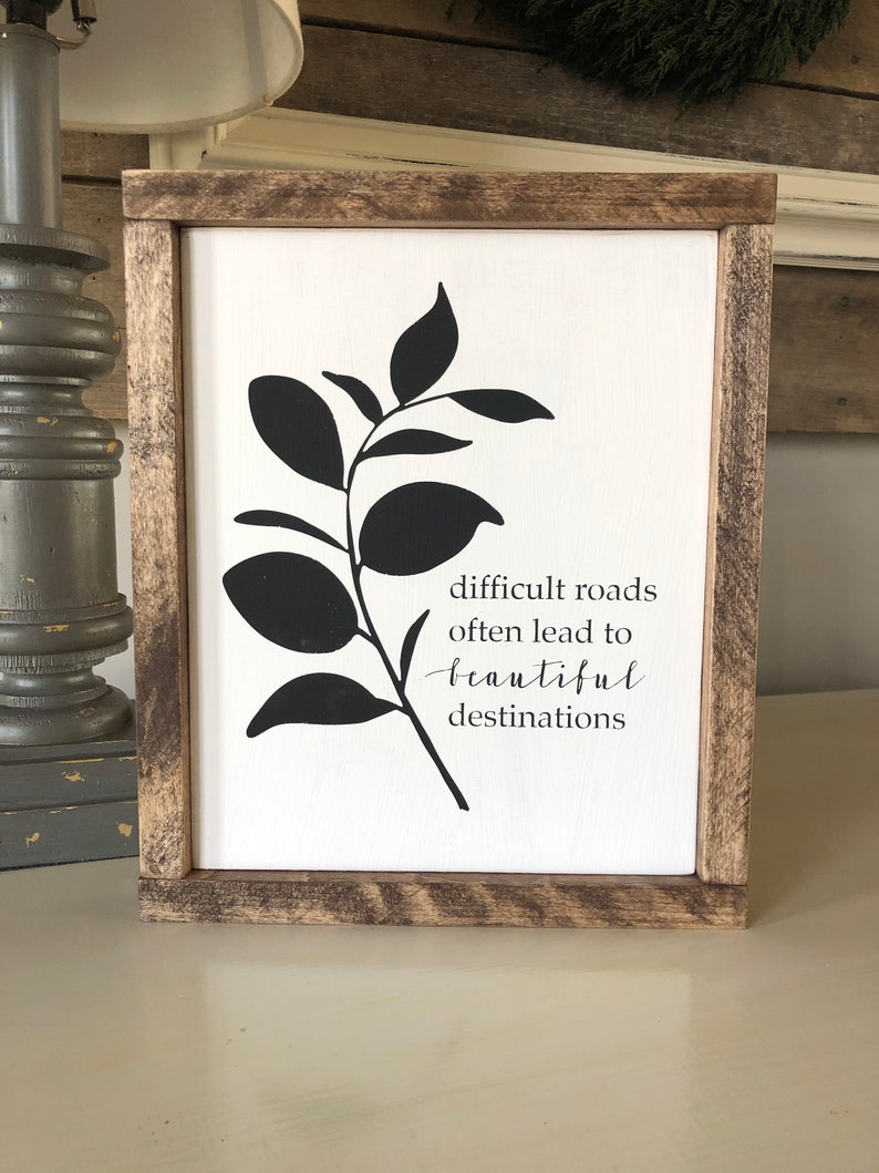 Rustic Home Decor Signs With Quotes Difficult Roads Often Lead To Beautiful Destinations Wooden Signs Farmhouse Wall Decor