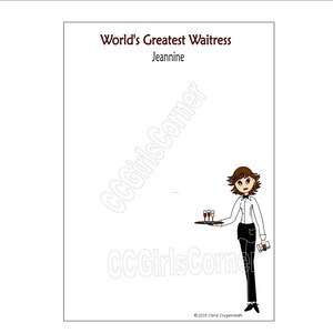 May include: A printable card with the text "World's Greatest Waitress" and the name "Jeannine" at the top. A cartoon illustration of a woman wearing a white shirt, black pants, and a black apron, holding a tray with four glasses of wine.