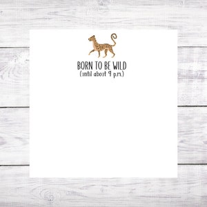 Funny Notepad - Born to be Wild (until 9pm) - Hostess Gift - Christmas - Secret Santa - Birthday - Gift - Party Favor - Free Shipping