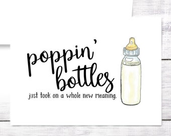 New Baby Card - Poppin Bottles - Bottle - Boy - Girl - Baby Shower - New Mom - New Parents - Dad - Funny - Free Shipping