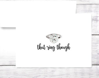 Engagement Card - Engagement Ring - That Ring Though - Couple - Mr. and Mrs. - Soon to be - Husband - Wife - Free Shipping