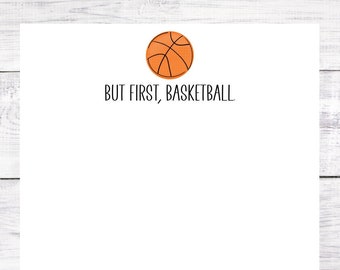 But First Basketball Notepad - Sports - Team - Notes - Desk - Custom - Gift - Favor - 3.67x8.5 - 5.5x5.5 - 5.5x8.5