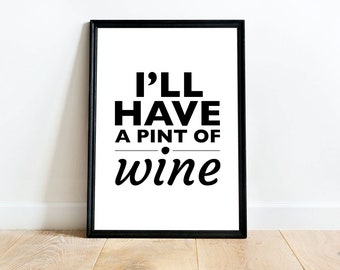 Gavin and Stacey print, I'll have a pint of wine, Nessa, comedy, quote prints, poster, wall art, tv quote, gift, Funny poster, birthday gift