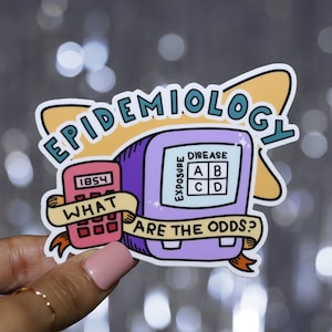 May include: A sticker with a retro-style calculator and a computer screen with a 2x2 table labeled "Exposure" and "Disease". The text "Epidemiology" is in a colorful arc above the calculator and computer screen. The text "What are the odds?" is below the computer screen.
