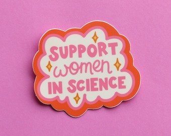 Pegatina "Apoya a las mujeres en la ciencia" / brillante / ciencia / enfermera / técnica de laboratorio / vinilo / epidemióloga, estadísticas, feminista, STEM, salud pública