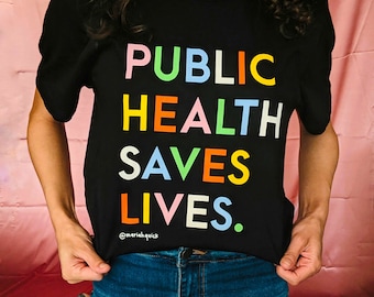 Public Health Saves Lives T-Shirt – Rainbow Unisex Bella Canvas Tee for Epidemiologists Nurses MPH Students Lab Techs Science Gift