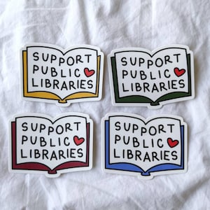 Support Public Libraries Sticker / librarian / teacher / education / bookworm / waterproof / vinyl / reader book club library local
