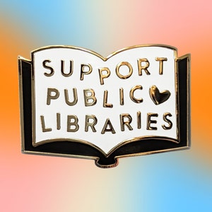 Support Public Libraries Hard Enamel Pin | Lapel Pin | Bookish Pin | Book lover Pin | librarian Pin | Gold Pin