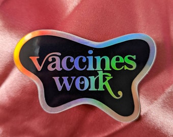 Vaccines work Holographic - Public Health waterproof Sticker epidemiology / science / nurse / lab tech / vaccinate planner calendar biology
