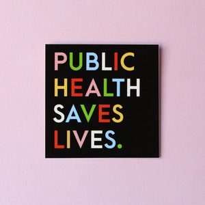 The original Public Health Saves Lives - Rainbow Vinyl Sticker / epidemiology / science / nurse / lab tech / vaccinate / laptop  waterbottle