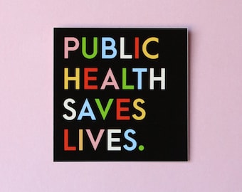 Public Health Saves Lives Sticker – Rainbow Vinyl Waterproof Decal Epidemiologist Nurse MPH Student Lab Tech Science Gift Laptop Waterbottle