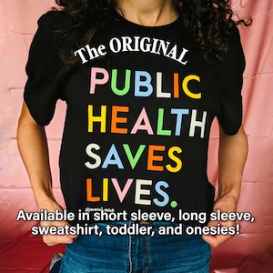 Public Health Saves Lives T-Shirt – Rainbow Unisex Bella Canvas Tee for Epidemiologists Nurses MPH Students Lab Techs Science Gift