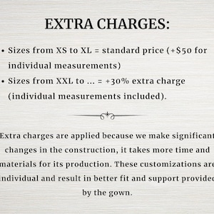 May include: Extra charges apply for custom sizes. Sizes XS to XL are standard price plus $50 for individual measurements. Sizes XXL and up are 30% extra, with individual measurements included. These charges are due to the extra time and materials needed for custom construction.