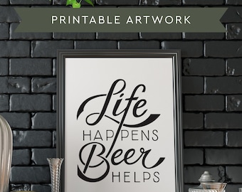 Life Happens Beer Helps Print, Bar Decor (SVG/PDF/JPG)
