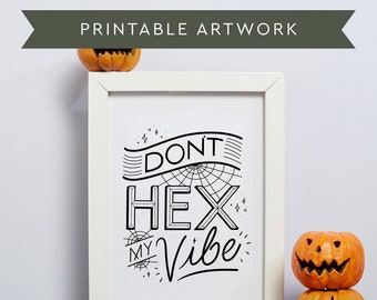 Halloween Decor Print, "Don't Hex My Vibe" Spooky Art (PDF, JPG)