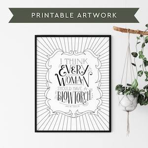 Julia Child printable JPG/PDF printable art, women empowerment, printable wall decor, Julia Child print, Julia Child Blowtorch quote
