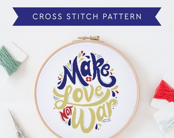 Make Love Not War Cross Stitch Pattern - Hand Lettered Design (PDF Download)