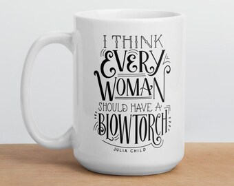 Julia Child Quote Coffee Mug, Hand Lettered Design