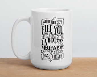 Sarcastic Coffee Mug, Dark Humor Quote, Hand Lettered Design