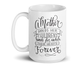 Mother's Day Coffee Mug, Mom Quote, Hand Lettered Design