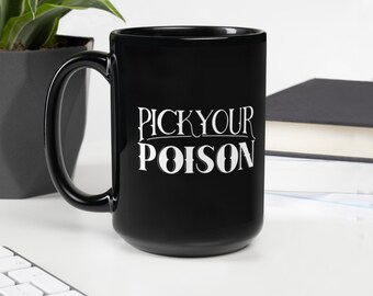 Pick Your Poison Coffee Mug | Halloween Coffee Mug | Halloween Drink Glass | Cute and Spooky Hand Lettered Design | Black Glossy Mug