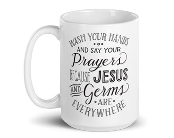 Jesus and Germs mug, funny coffee mug quote design, Nurse gift, coffee lover gift, hand lettered design