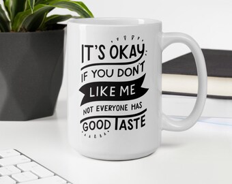 Funny Quote Coffee Mug, Sarcastic Gift, Lettering Design