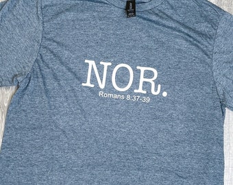 Nor Christian T-Shirt | Men Women Tee Romans 8:37-39