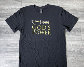 Not Girl Power, God's Power | Christian T-Shirt