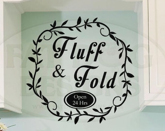 Fluff and Fold Laundry, Self Serve Laundry, Open 24 Hours Laundry Room Decal, Laundrette, Laundry Room Decor, Farmhouse Laundry Room