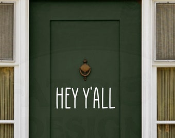 Hey Y'all Custom Vinyl Decal - Front Door Decal, Welcome Vinyl Decal, Front Door Sticker, Front Door Welcome Sign, Farmhouse Decor, Country