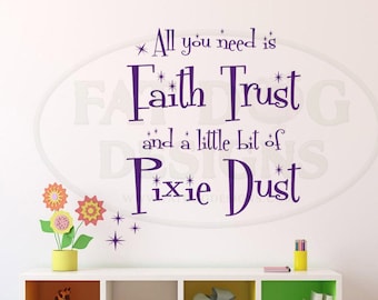 Peter Pan Tinker Bell All You Need is Faith Trust and Pixie Dust Custom Vinyl Decal - PlayRoom Wall Decal, Bedroom Decal, Fairytale Decor